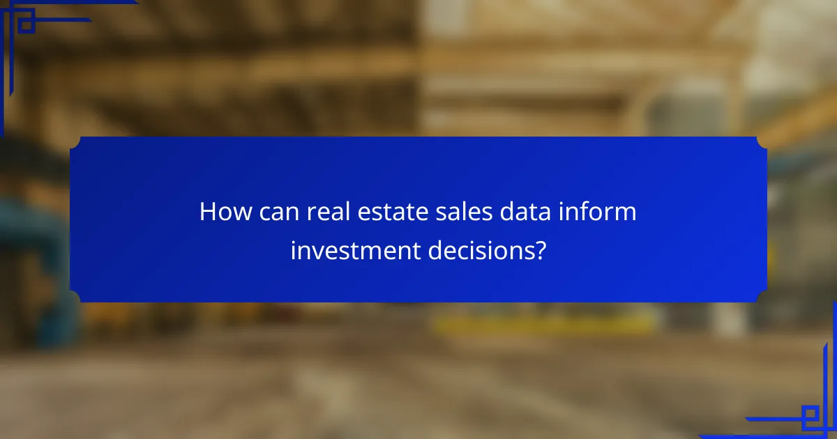 How can real estate sales data inform investment decisions?