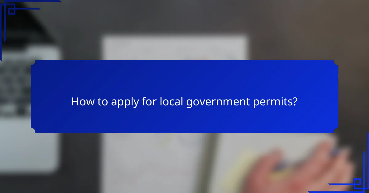 How to apply for local government permits?
