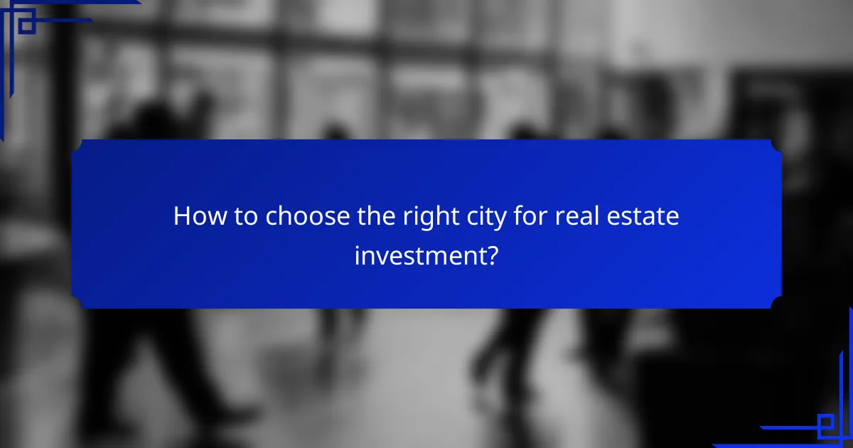 How to choose the right city for real estate investment?