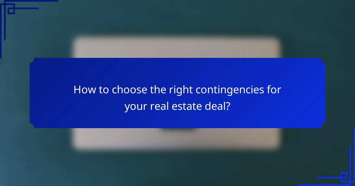 How to choose the right contingencies for your real estate deal?