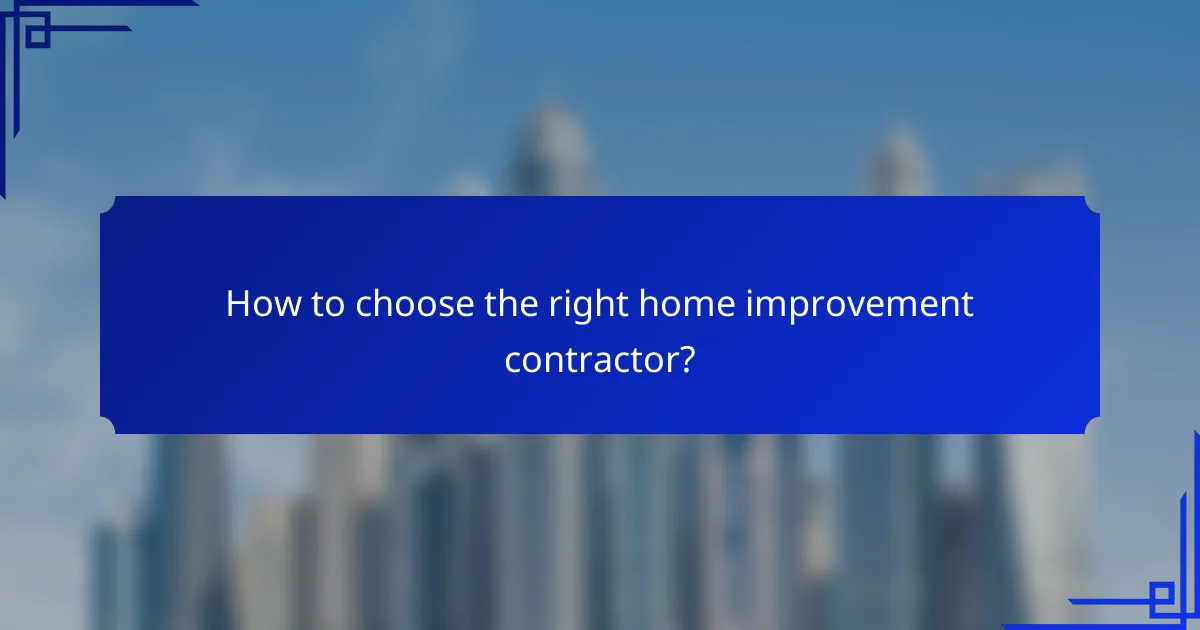 How to choose the right home improvement contractor?