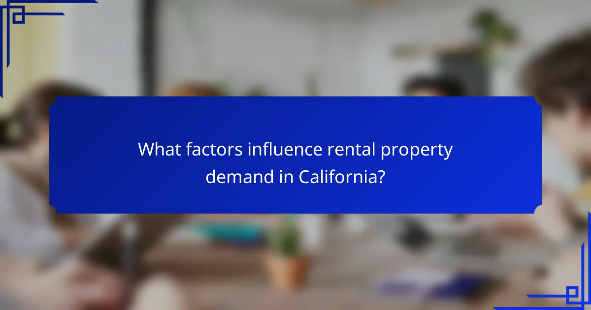 What factors influence rental property demand in California?
