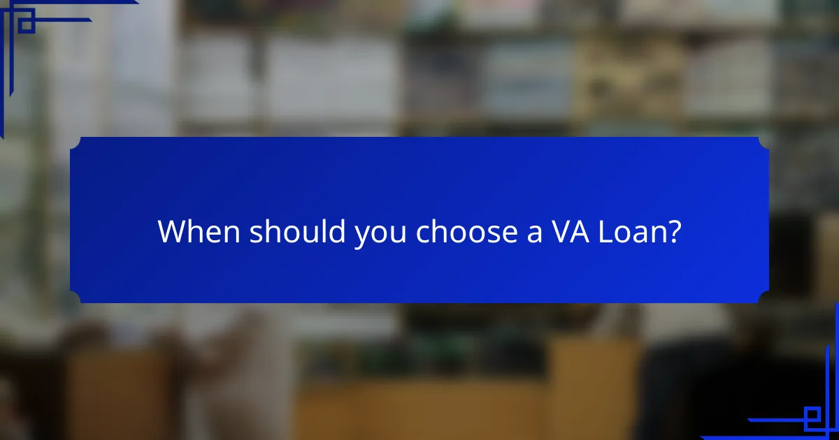 When should you choose a VA Loan?